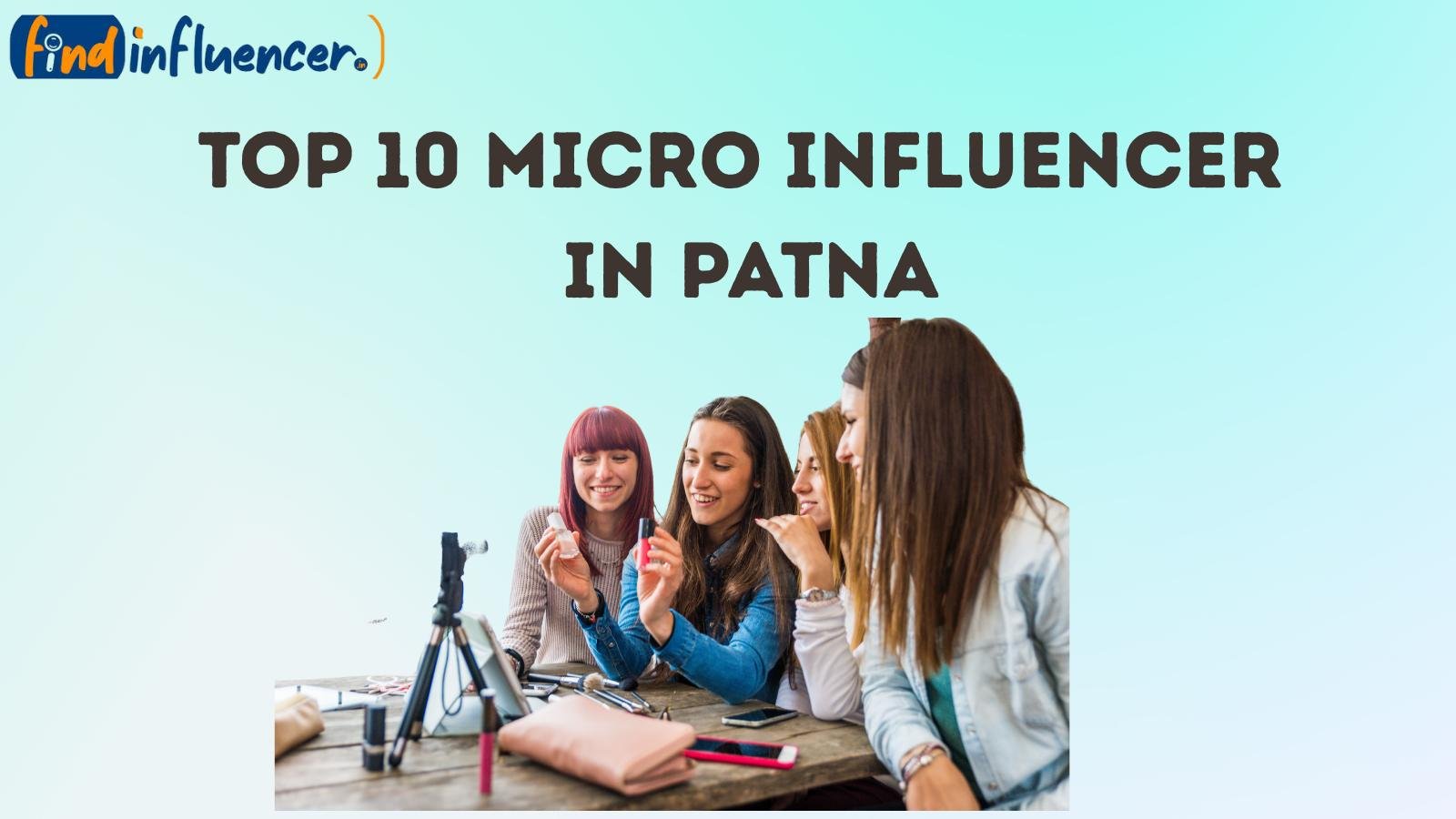Top 10 Micro Influencer in Patna Official Promotion Price: