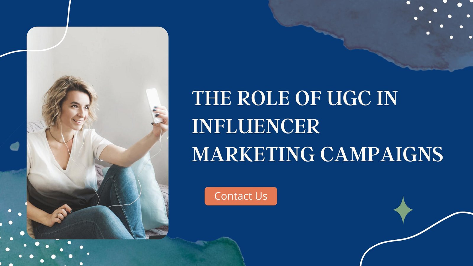 The Role of UGC in Influencer Marketing Campaigns