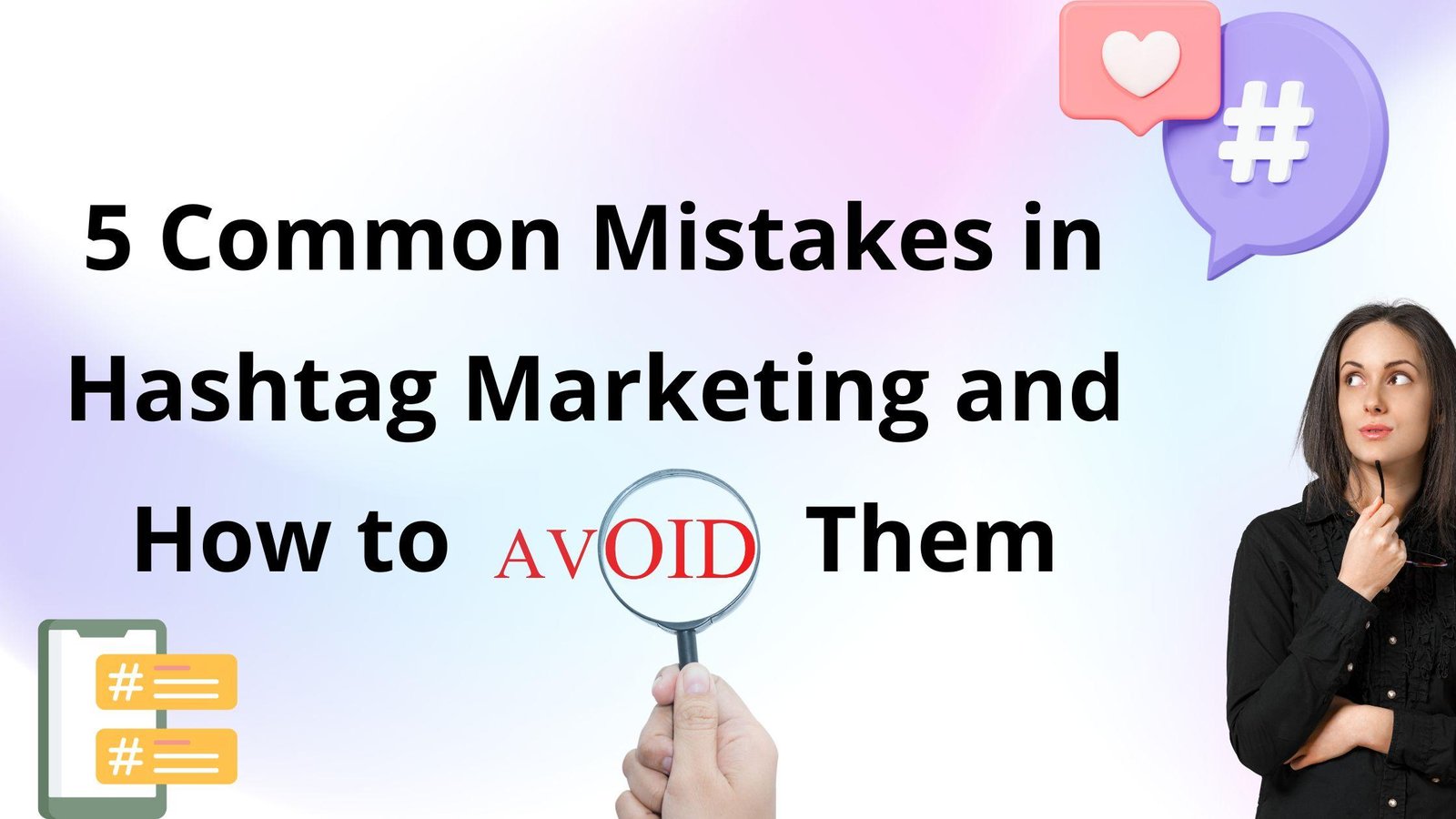 5 Common Mistakes in Hashtag Marketing and How to Avoid Them