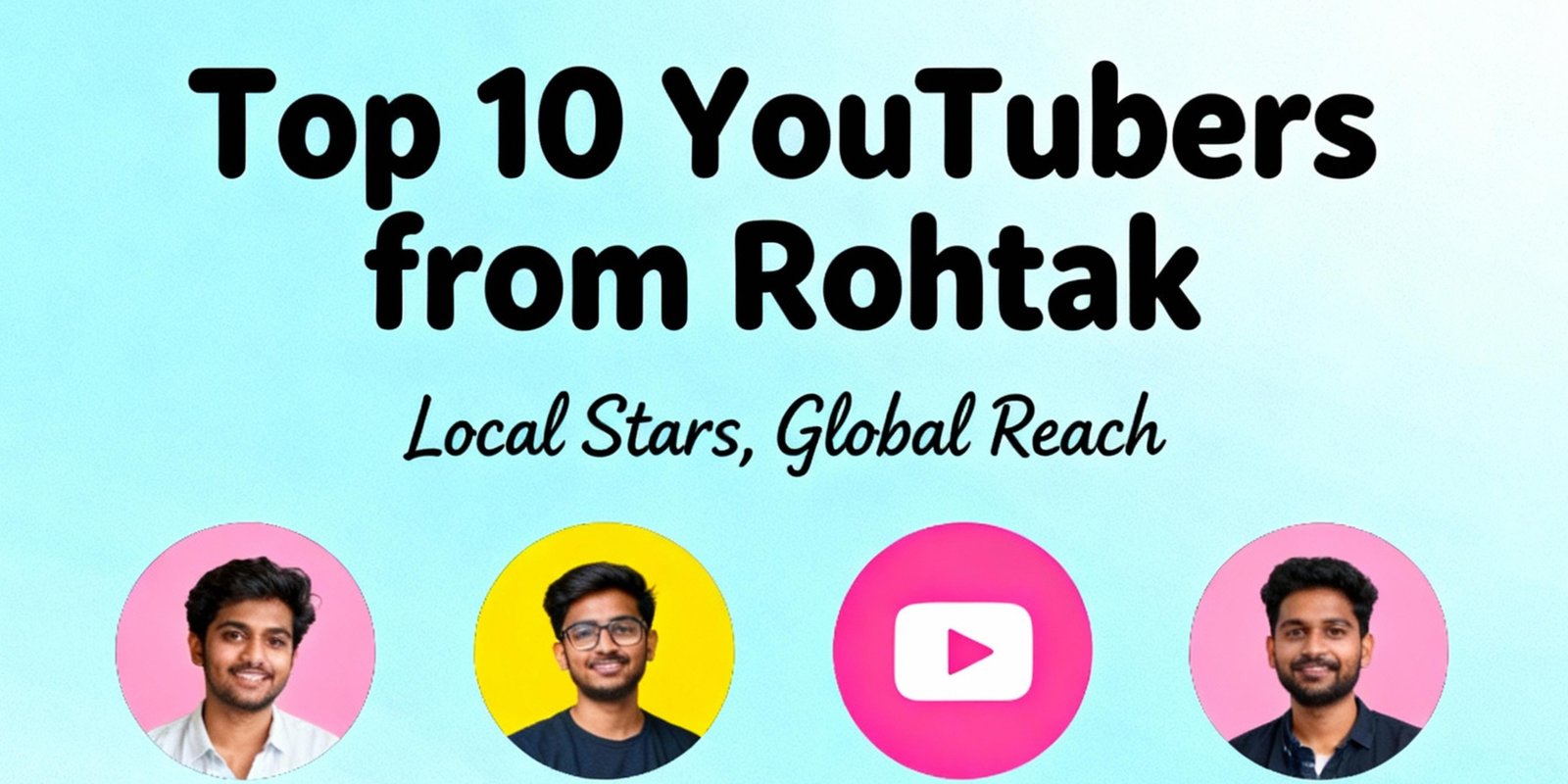 Top 10 YouTubers in Rohtak