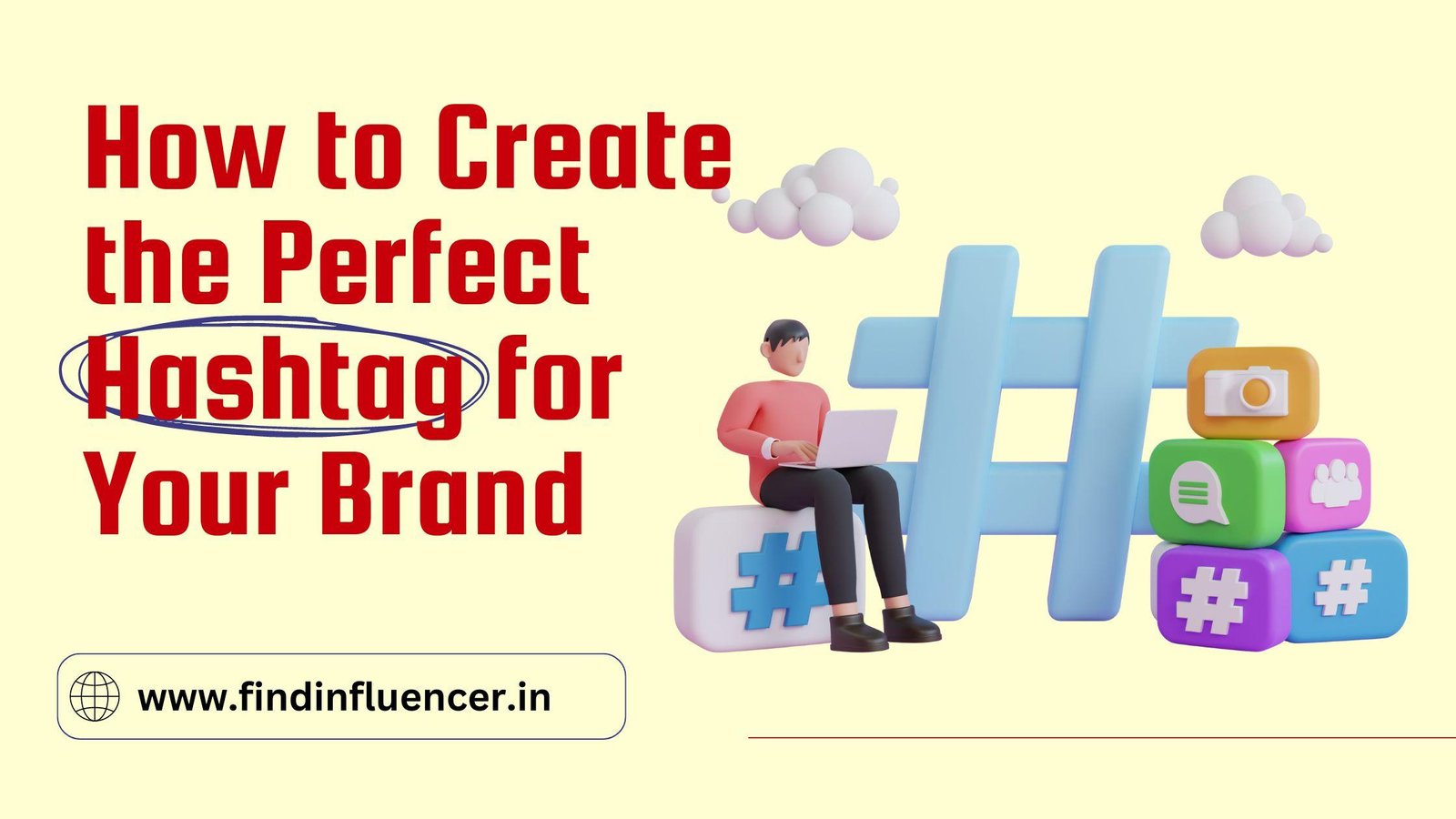 How to Create the Perfect Hashtag for Your Brand