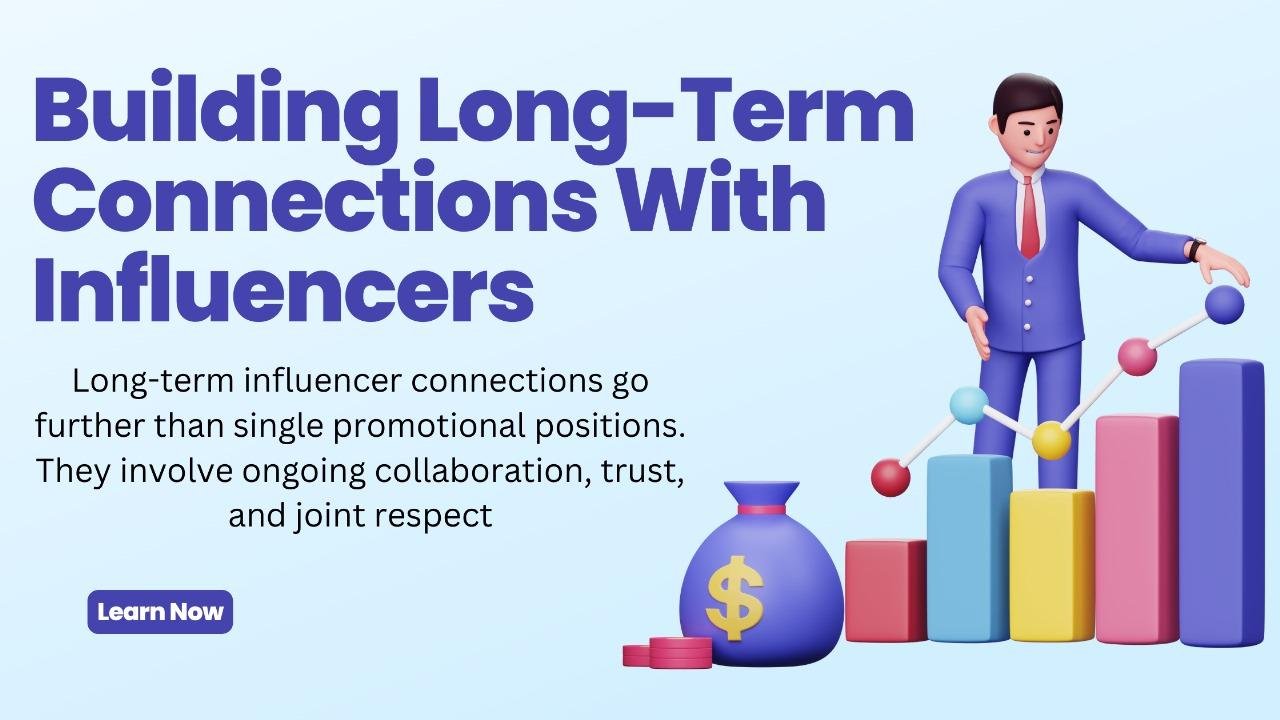 Building Long-Term Connections with Influencers