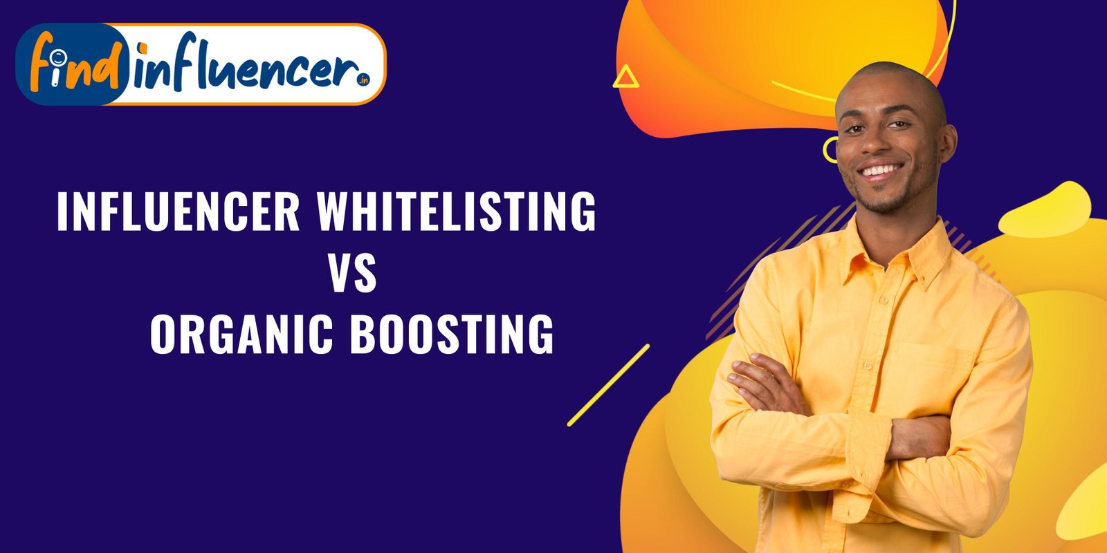 Influencer Whitelisting vs Organic Boosting | A Fun Chat to Understand the Clear Difference