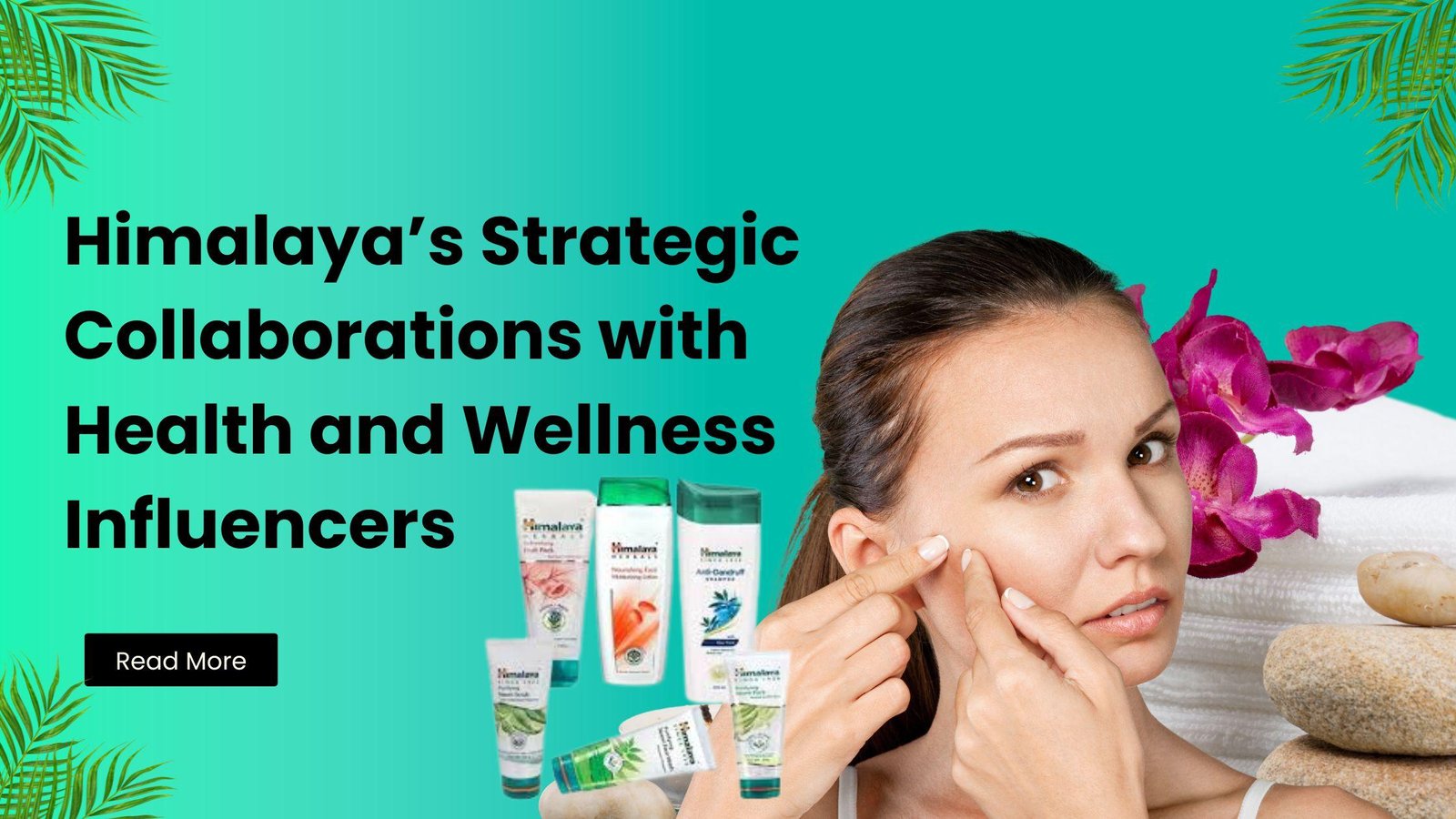 Himalaya’s collaborations with health and wellness influencers.