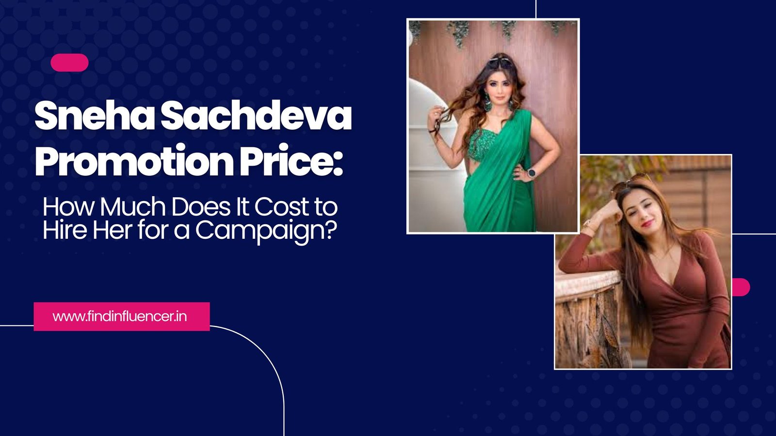 Sneha Sachdeva Promotion Price: How Much Does It Cost to Hire Her for a Campaign?