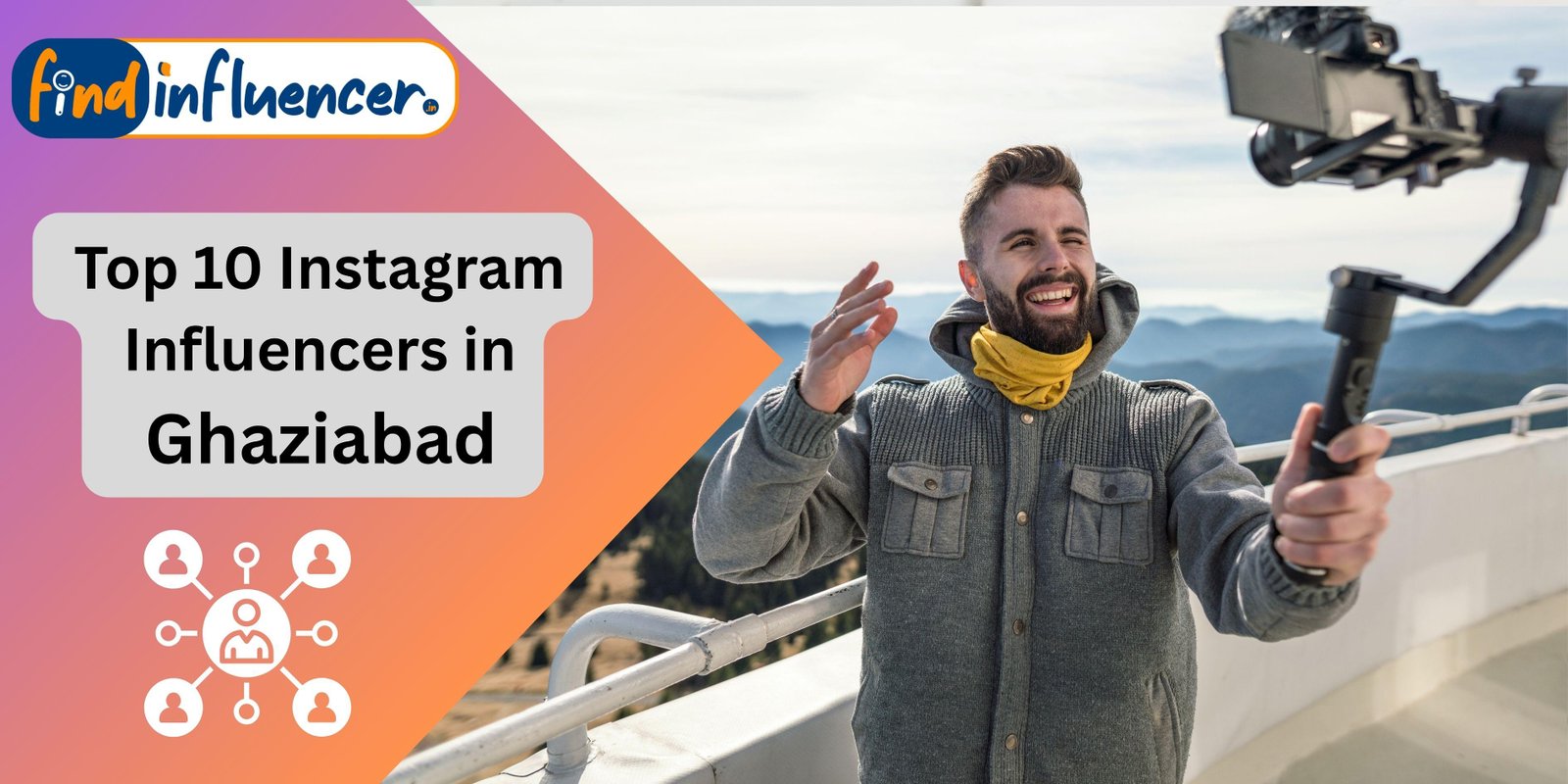  Top 10 Instagram Influencers in Ghaziabad