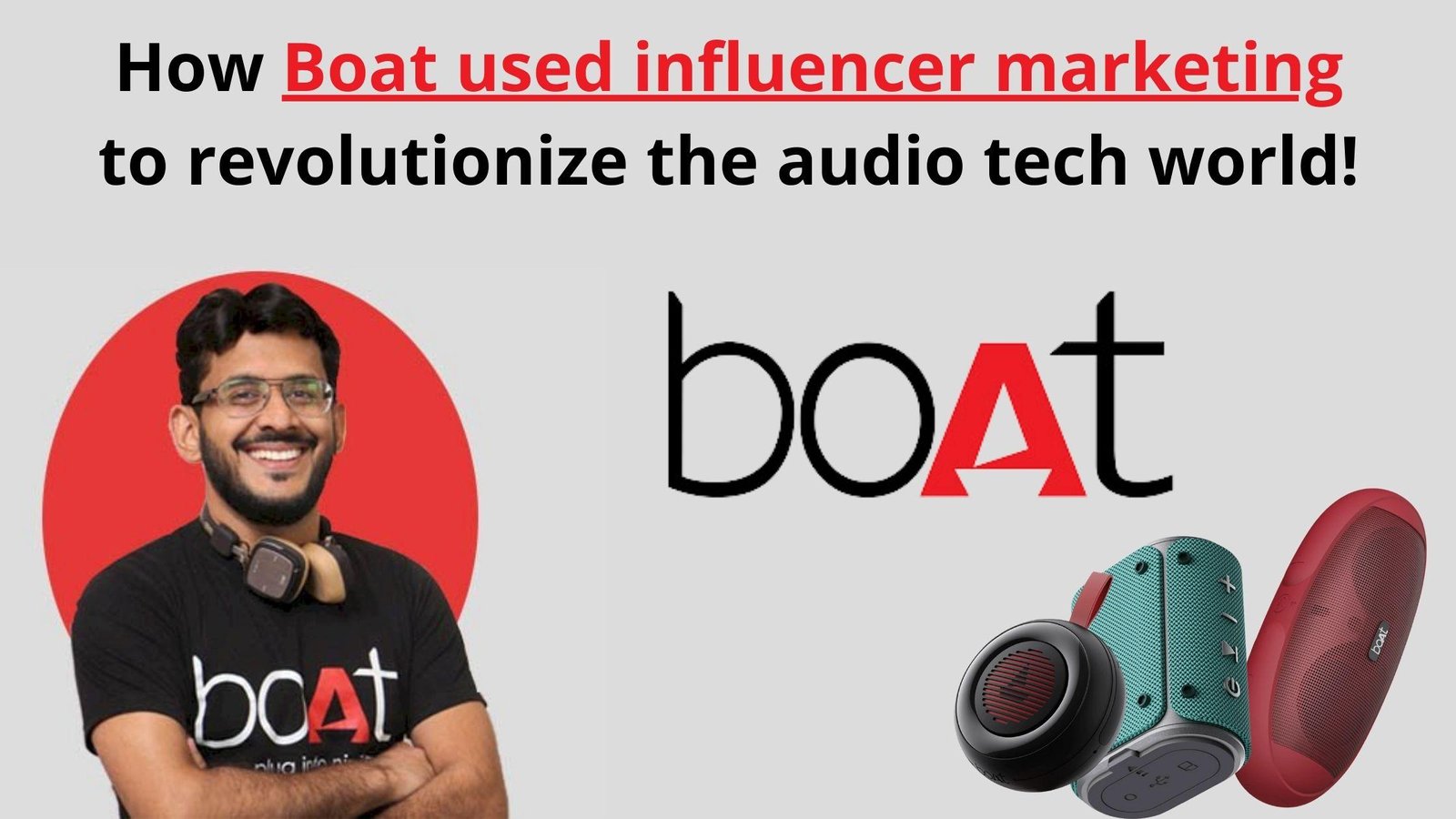 How Boat Used Influencer Marketing to Revolutionize the Audio Tech World