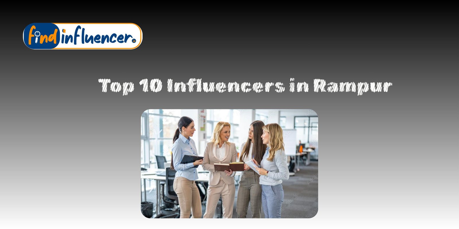 Top 10 Influencers in Rampur Promotion Price