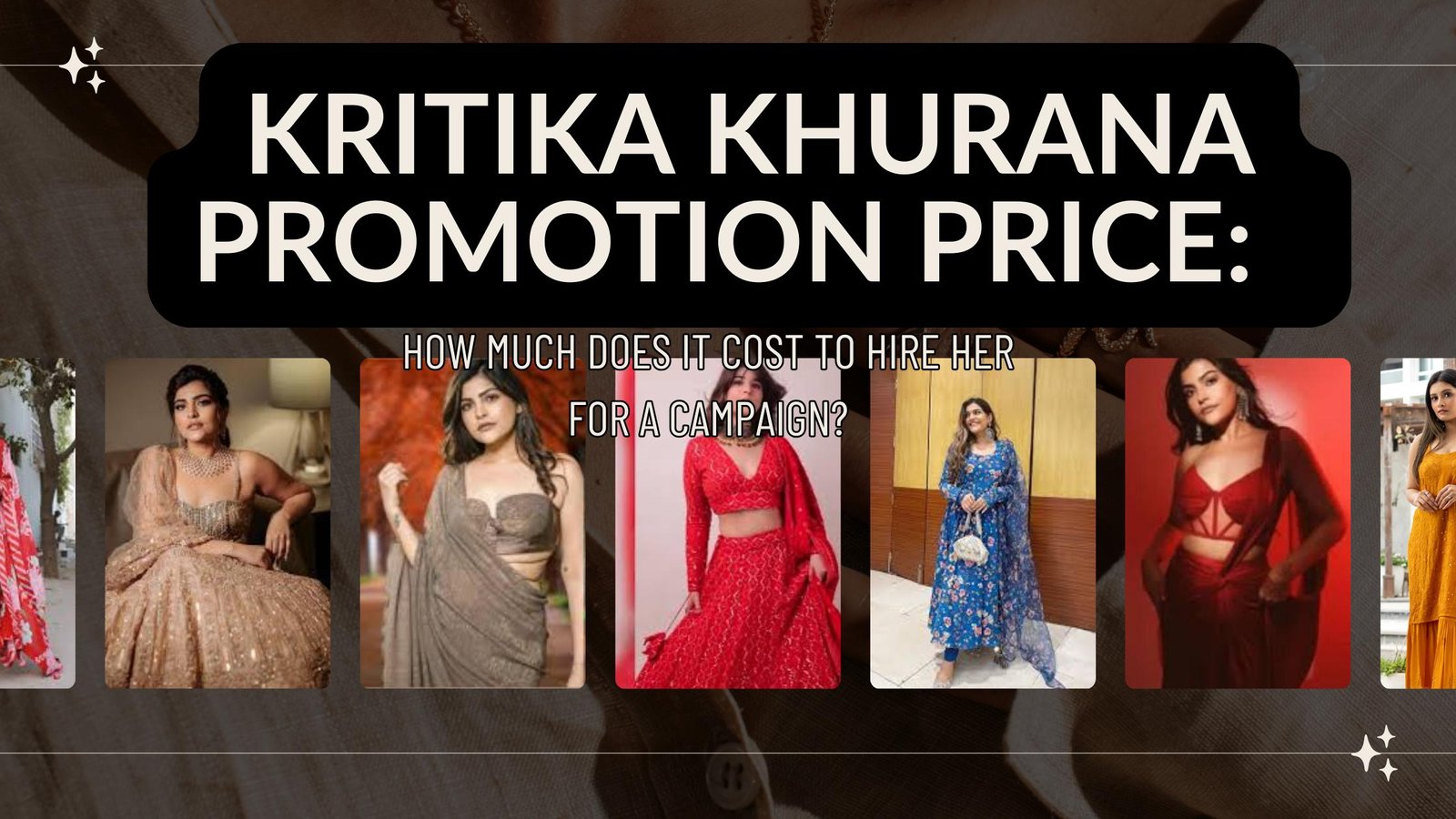 Kritika Khurana Promotion Price: How Much Does It Cost to Hire Her for a Campaign?