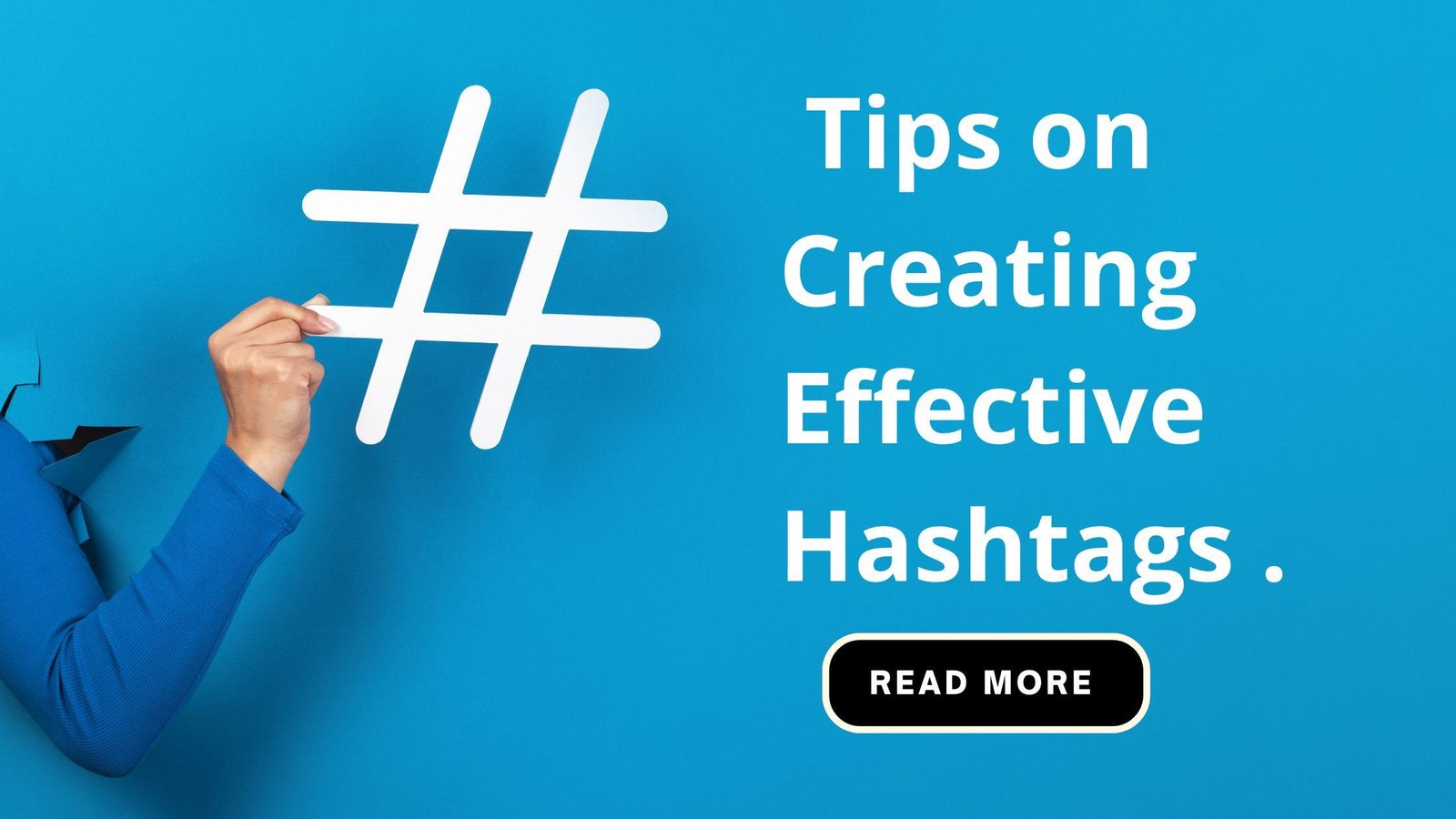  Tips on Creating Effective Hashtags .