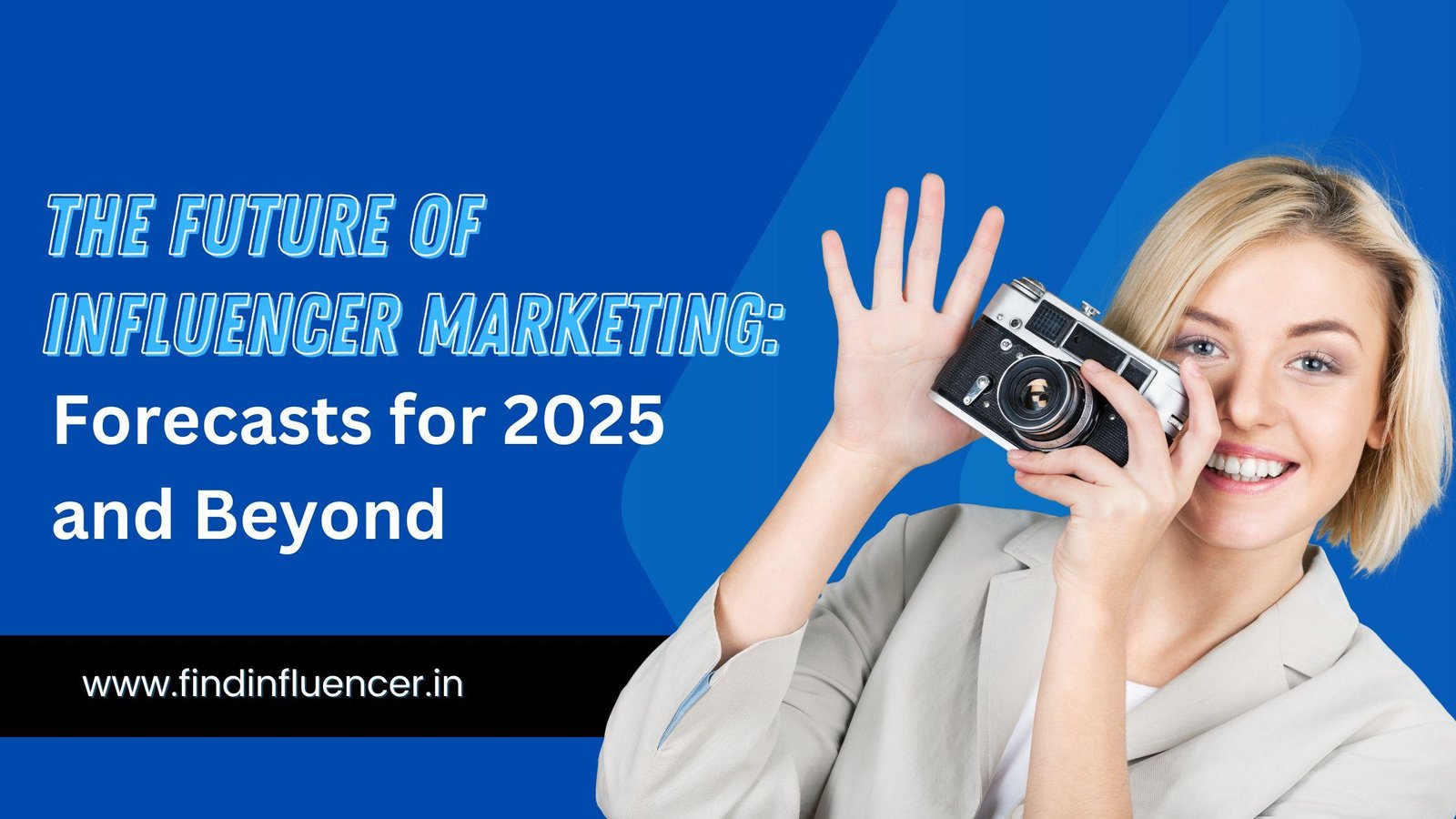 The Future of Influencer Marketing: Forecasts for 2025 and Beyond