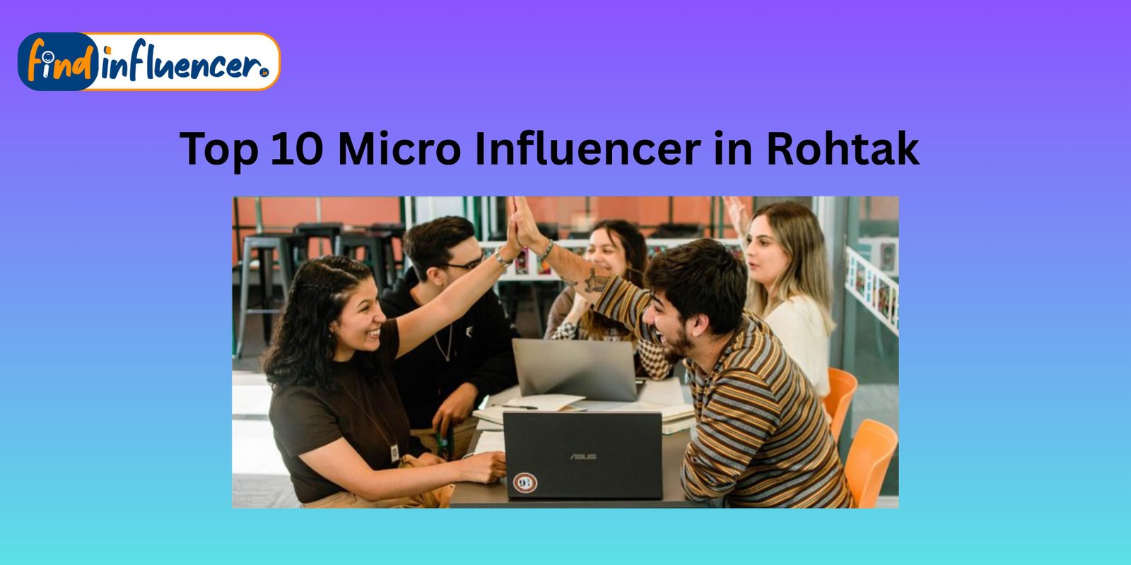 Top 10 Micro Influencer in  Rohtak Promotion Price