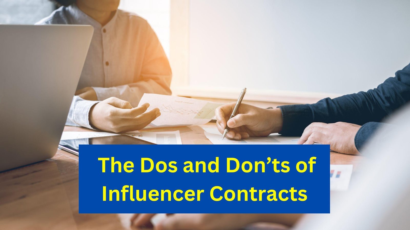  The Dos and Don’ts of Influencer Contracts