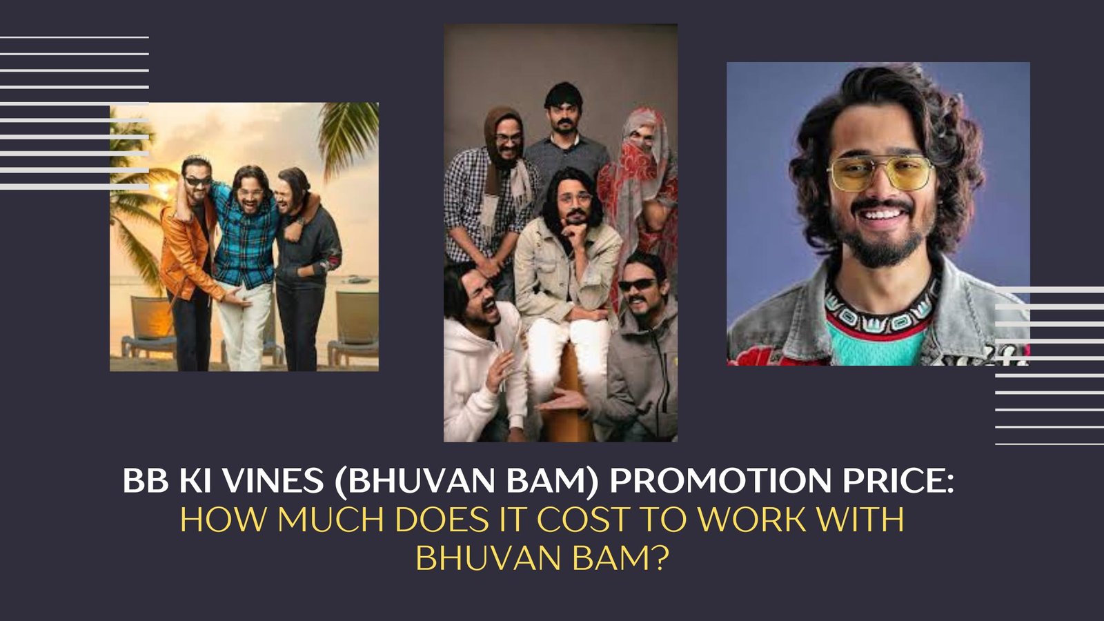 BB Ki Vines (Bhuvan Bam) Promotion Price: How Much Does It Cost to Work with Bhuvan Bam?