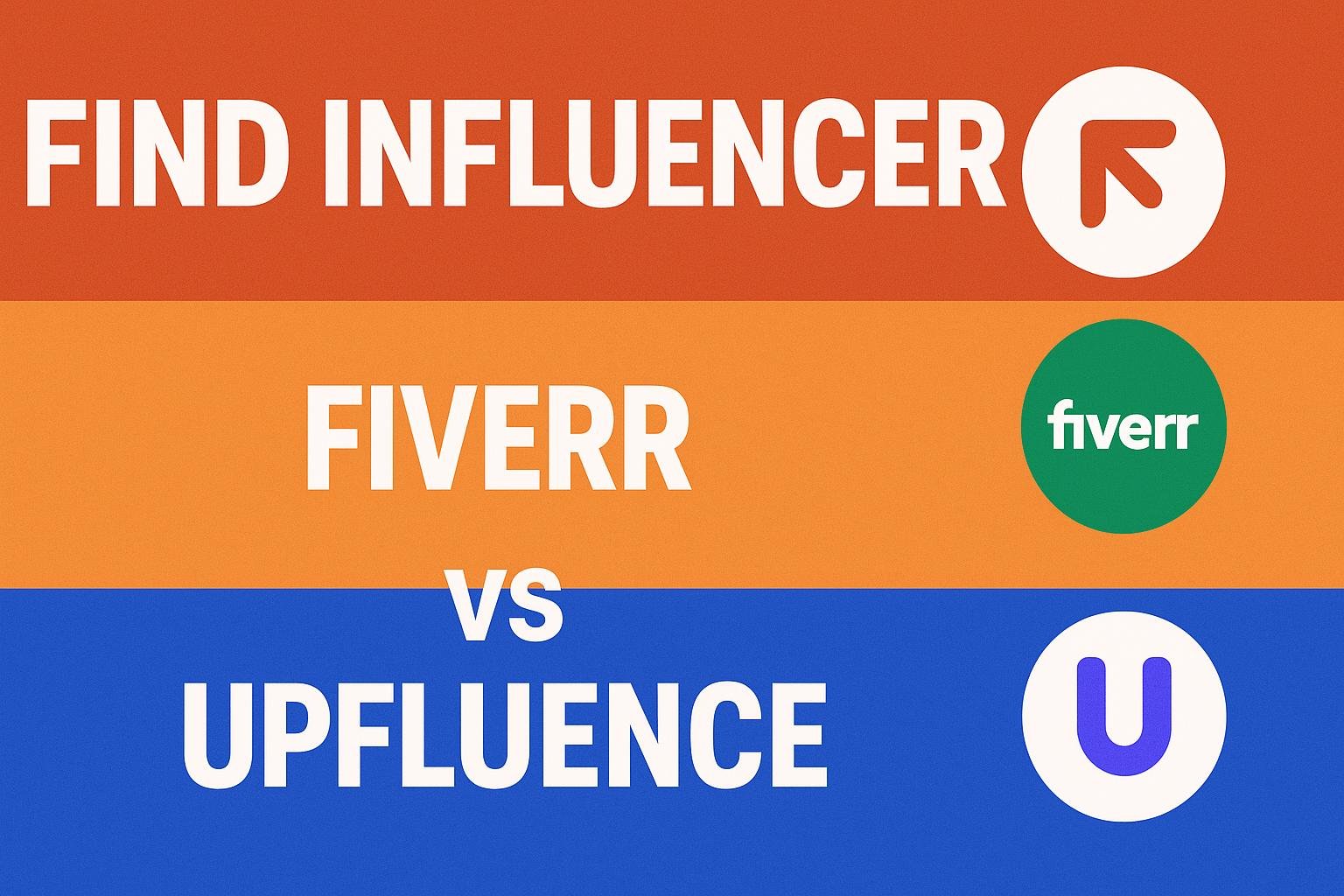 Find Influencer vs Fiverr vs Upfluence: Which Platform Wins for Influencer Marketing?