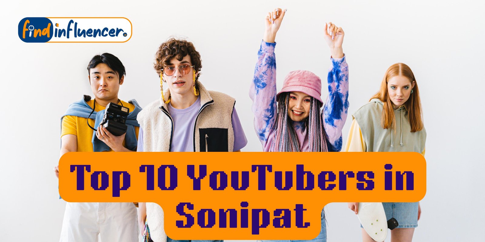 Top 10 YouTubers in Sonipat