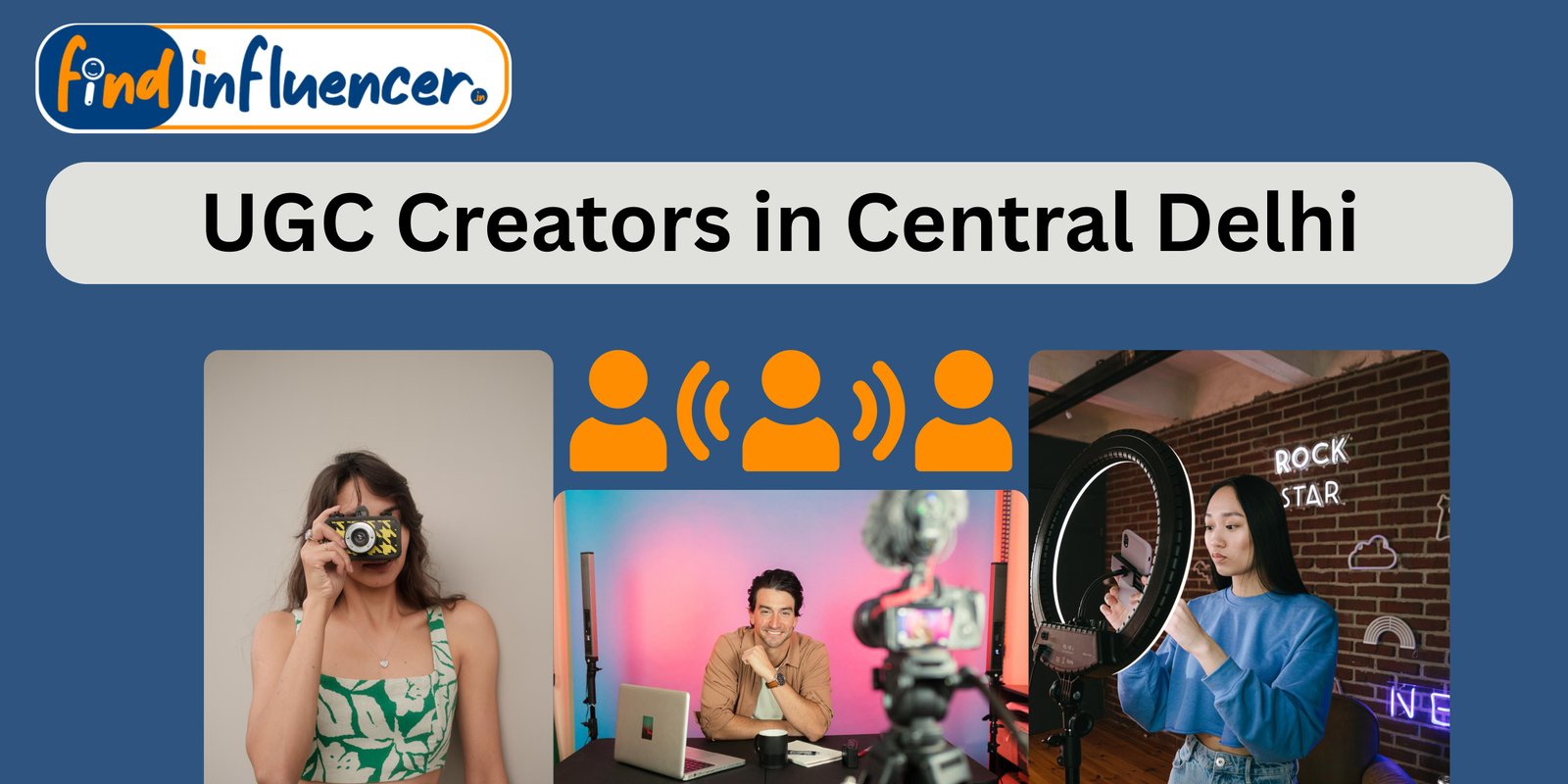 UGC Creators in Central Delhi