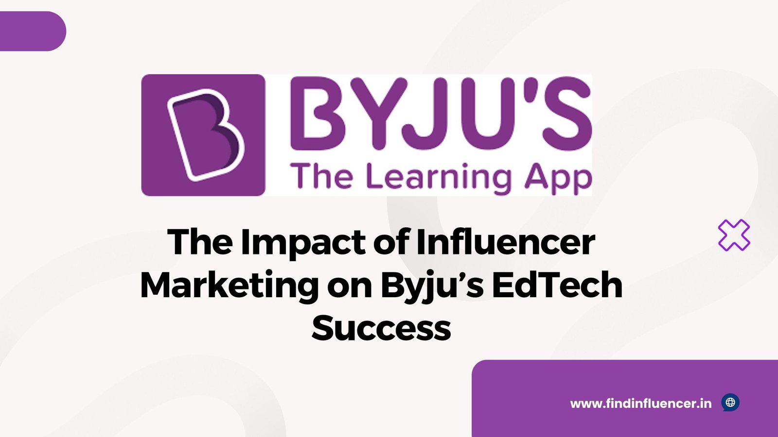 The Impact of Influencer Marketing on Byju’s EdTech Success