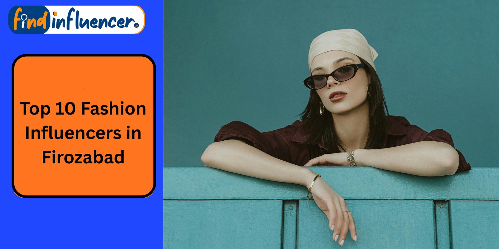 Top 10 Fashion Influencers in Firozabad