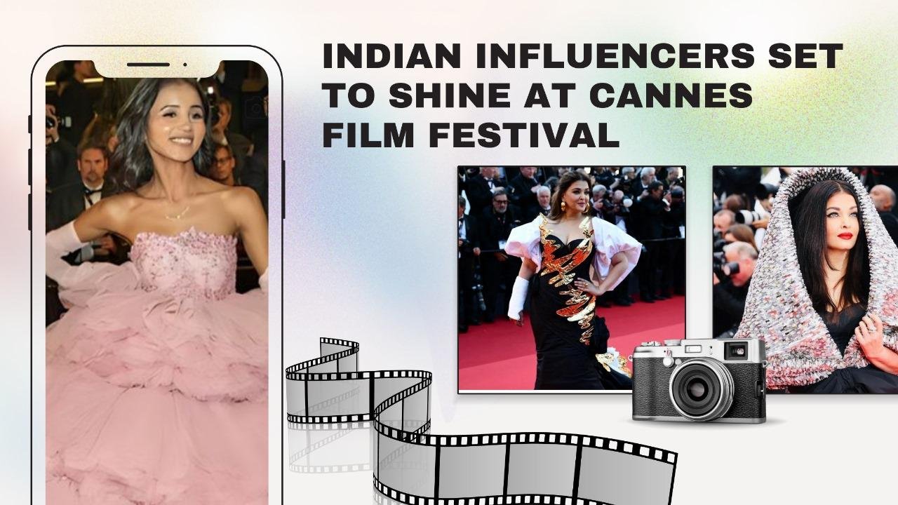 Indian Influencers set to shine at Cannes Film Festival